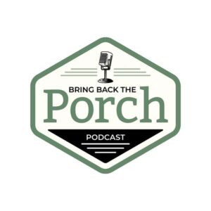 Bring Back The Porch